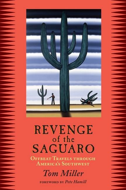 Revenge of the Saguaro: Offbeat Travels Through Americas Southwest