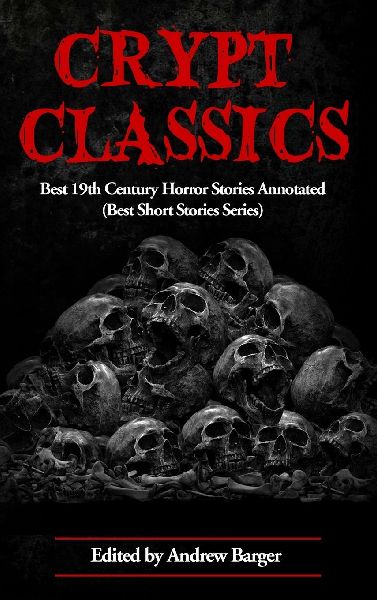 Crypt Classics: Best 19th Century Horror Stories Annotated