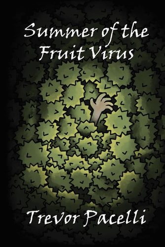 Summer of the Fruit Virus A Middle-Grade Science Fiction Adventure Novel