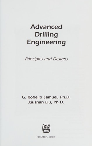 Advanced Drilling Engineering Principles and Designs