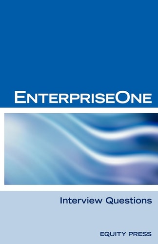 Oracle Jde / Enterpriseone Interview Questions, Answers, and Explanations EnterpriseOne Certification Review