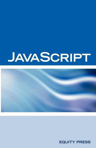 Javascript Interview Questions, Answers, and Explanations JavaScript Certification Review