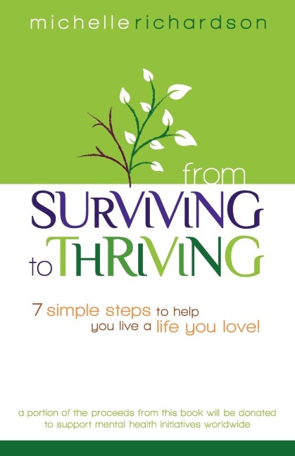 From  Surviving  to  Thriving: 7 Simple Steps to Help You Live a Live You Love!