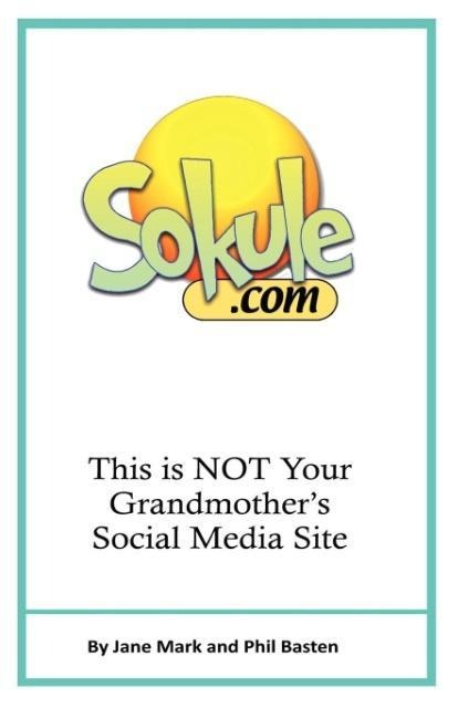 Sokule: This is NOT Your Grandmothers Social Media Site