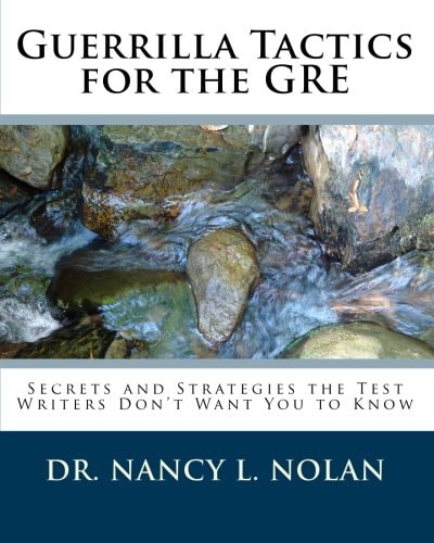 Guerrilla Tactics for the GRE Secrets and Strategies the Test Writers Don't Want You to Know