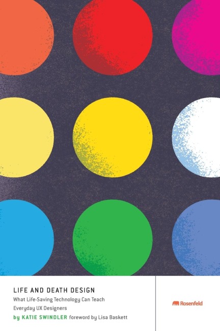 Life and Death Design: What Life-Saving Technology Can Teach Everyday UX Designers