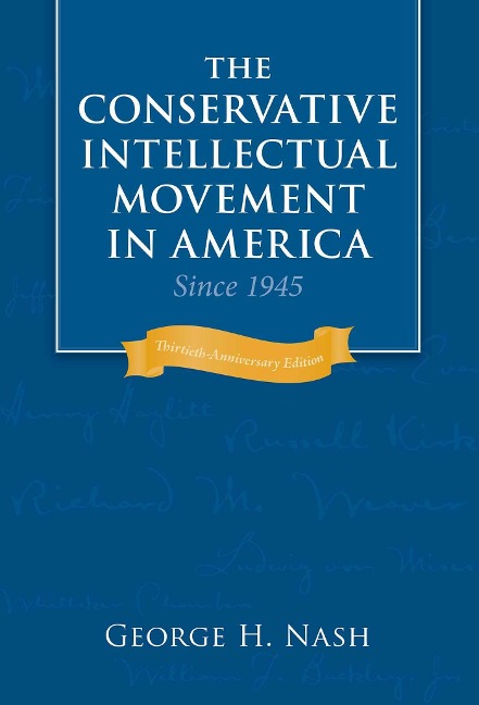 The Conservative Intellectual Movement in America Since 1945