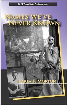 Names Weve Never Known: Poems Volume 3
