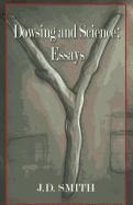 Dowsing and Science: Essays
