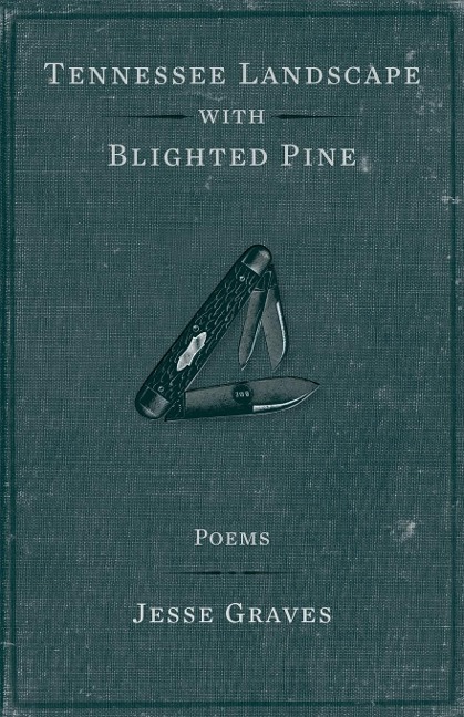 Tennessee Landscape with Blighted Pine: Poems Volume 9