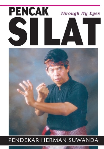 Pencak Silat Through My Eyes Indonesian Martial Arts