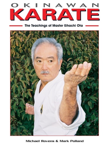Okinawan Karate The Teachings of Master Eihachi Ota