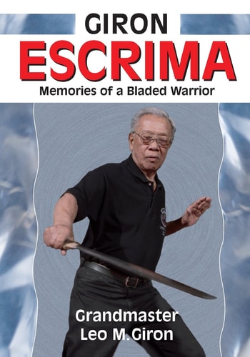 Giron Escrima Memories of a Bladed Warrior
