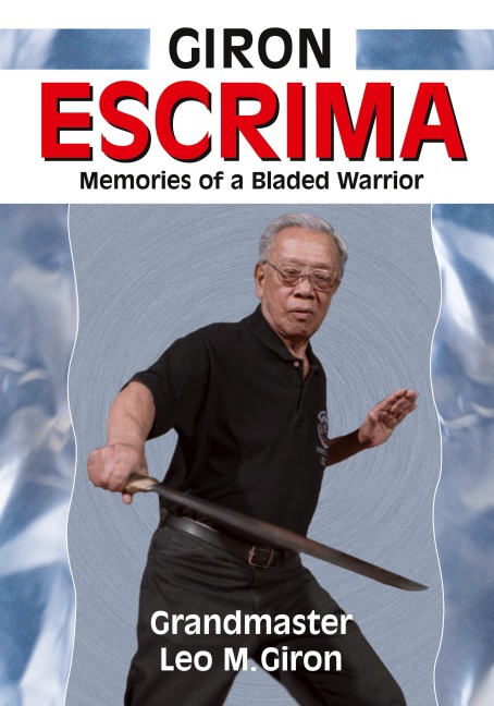 Giron Escrima: Memories of a Bladed Warrior