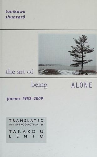 The Art of Being Alone Poems 1952-2009