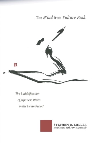 The Wind from Vulture Peak The Buddhification of Japanese Waka in the Heian Period