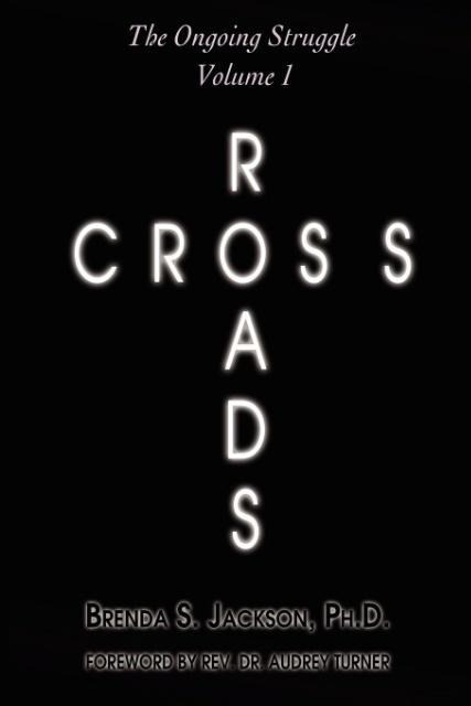 Cross Roads: The Ongoing Struggle - Volume 1