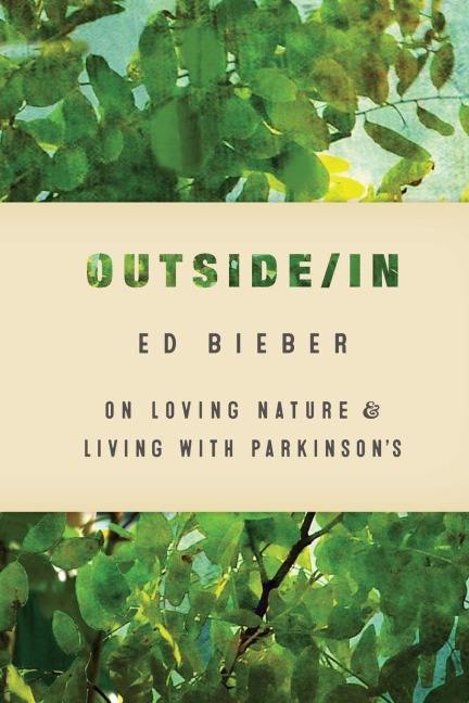 Outside/In: On Loving Nature and Living with Parkinsons