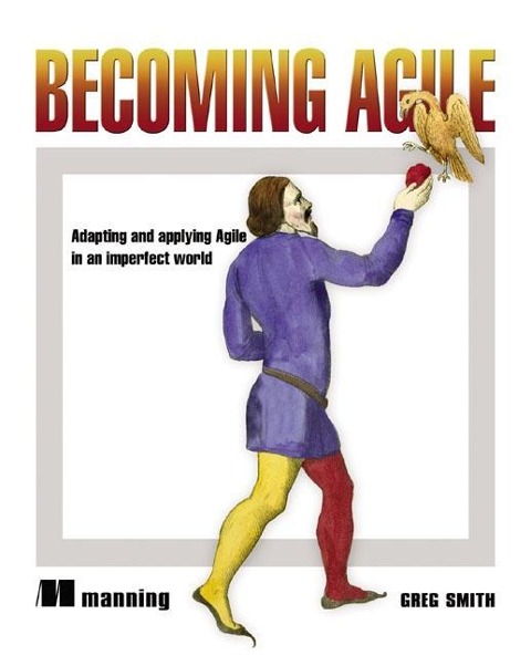 Becoming Agile: ...in an Imperfect World