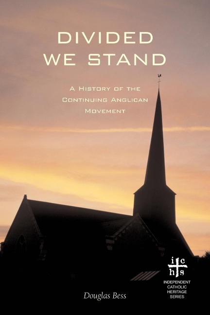 Divided We Stand: A History of the Continuing Anglican Movement