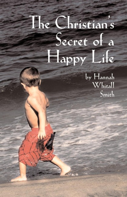 The Christians Secret of a Happy Life