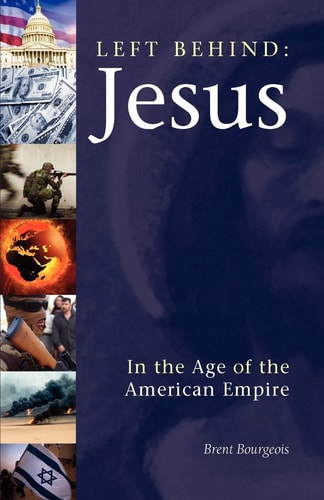Left Behind Jesus in the Age of the American Empire