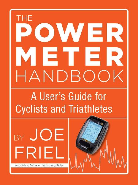 The Power Meter Handbook: A Users Guide for Cyclists and Triathletes