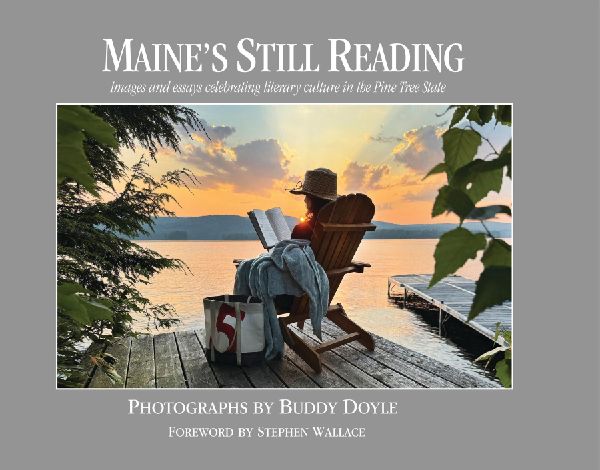 Maine's Still Reading: Images and Essays Celebrating Literary Culture in the Pine Tree State