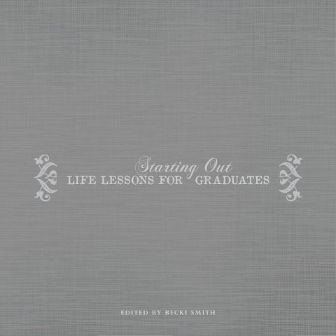 Starting Out: Life Lessons for Graduates