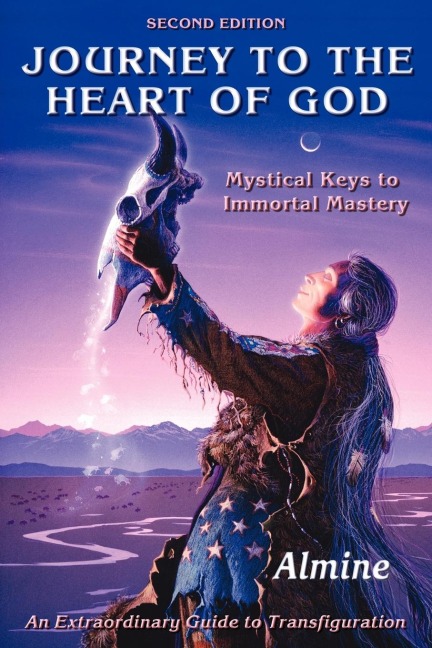 Journey to the Heart of God: Mystical Keys to Immortal Mastery