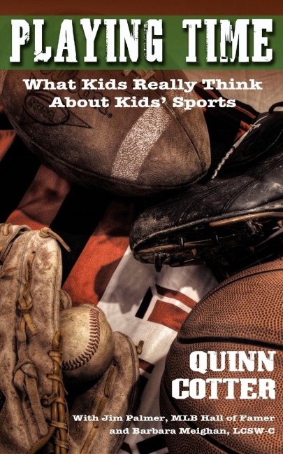 Playing Time: What Kids Really Think About Kids Sports