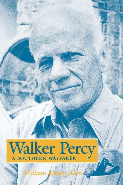 Walker Percy: A Southern Wayfarer