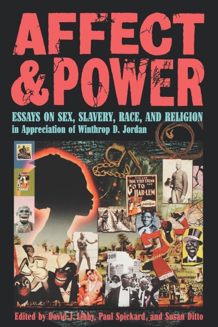 Affect and Power Essays on Sex, Slavery, Race, and Religion