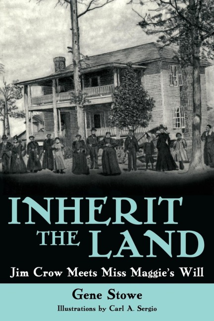 Inherit the Land: Jim Crow Meets Miss Maggies Will