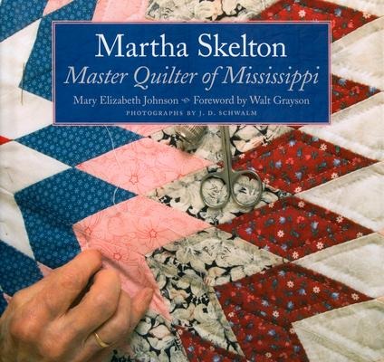 Martha Skelton: Master Quilter of Mississippi