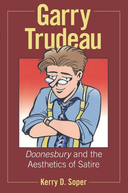 Garry Trudeau: Doonesbury and the Aesthetics of Satire
