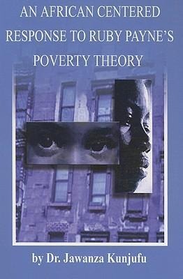 An African Centered Response to Ruby Paynes Poverty Theory