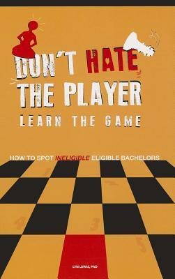 Dont Hate the Player Learn the Game: How to Spot Ineligible Eligible Bachelors