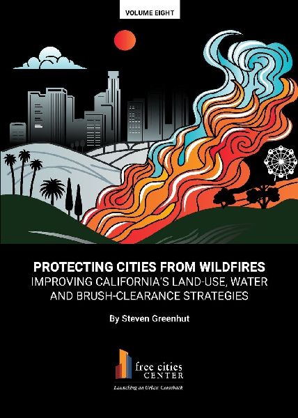 Protecting Cities From Wildfires: Improving Californias Land-Use, Water And Brush-Clearance Strategies
