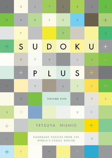 Sudoku Plus, Volume Five: Handmade Puzzles from the Worlds Puzzle Master