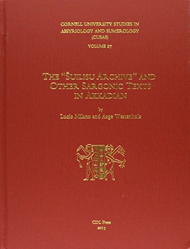 The "Šuilisu Archive" and Other Sargonic Texts in Akkadian