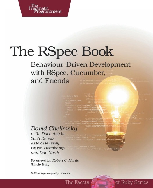 The Rspec Book: Behaviour Driven Development with Rspec, Cucumber, and Friends