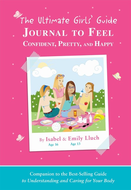 The Ultimate Girls Guide Journal to Feel Confident, Pretty and Happy