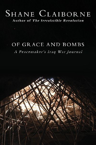 Of Grace and Bombs: A Peacemakers Iraq War Journal