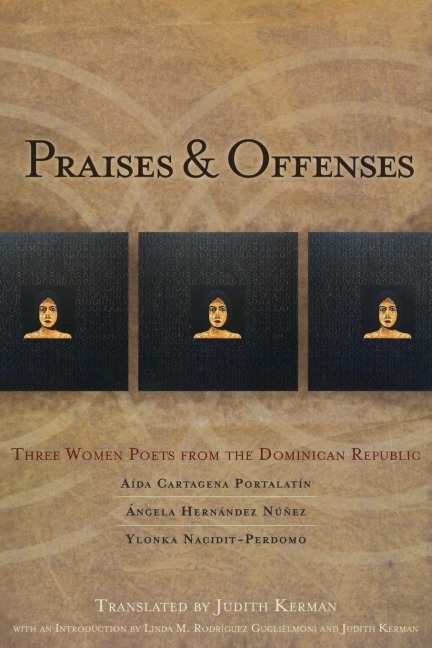 Praises & Offenses: Three Women Poets from the Dominican Republic