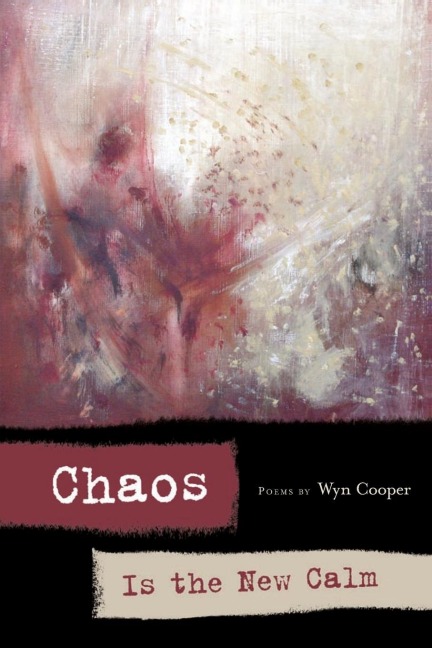 Chaos Is the New Calm: Poems