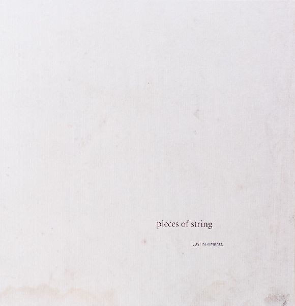 Justin Kimball: Pieces of String