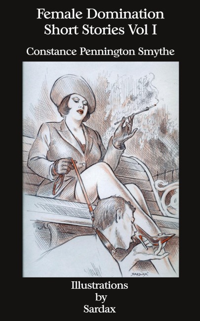 Female Domination - Short Stories Vol I