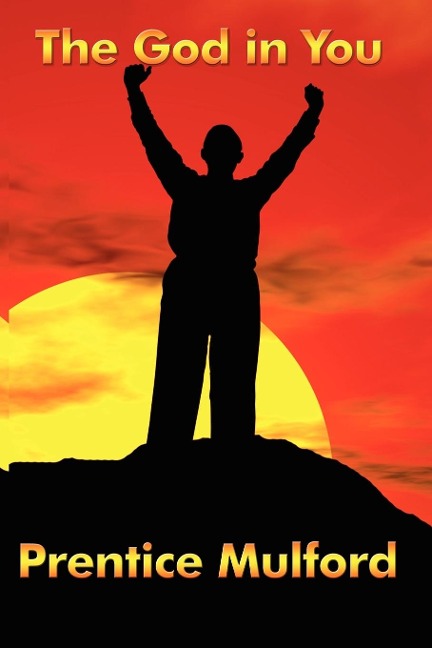 The God in You: A New Thought Classic on Inner Power and Spiritual Awareness