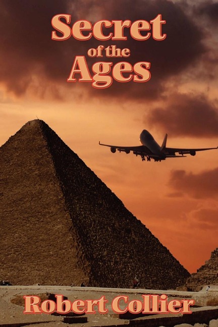 The Secret of the Ages: A Classic Guide to Success and Prosperity